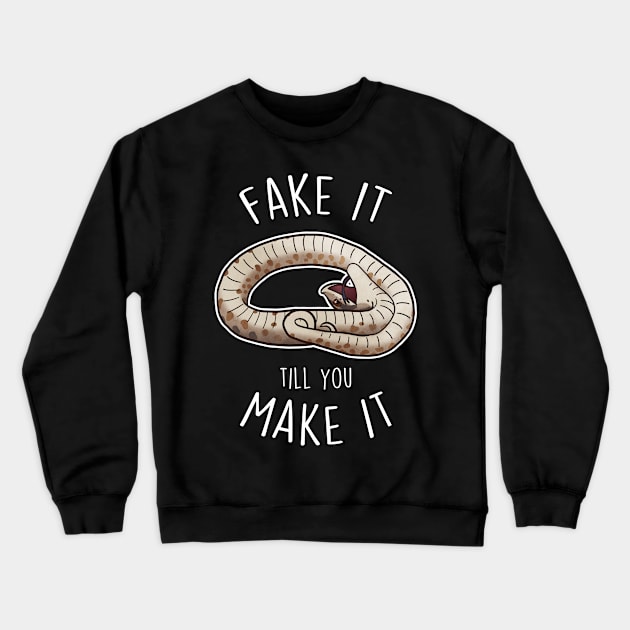 Hognose Snake Fake It Till You Make It Crewneck Sweatshirt by Psitta